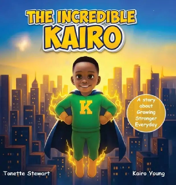 The Incredible Kairo by Tonette Stewart, Kairo Young, Zoya Khan