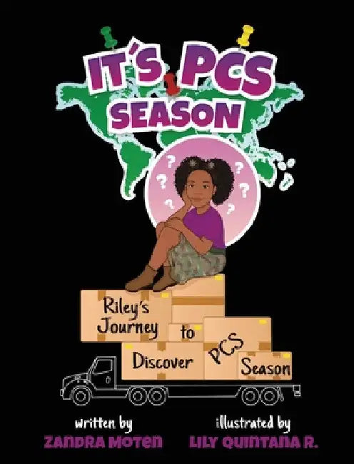 It's PCS Season, Riley's Journey to Discover PCS Season by Zandra Moten