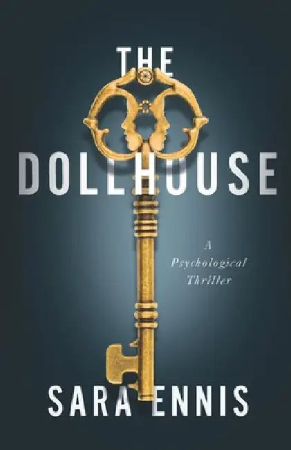 The Dollhouse: A psychological thriller by Ennis, Sara