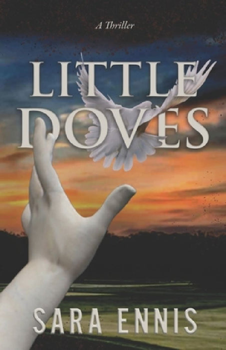 Little Doves: A thriller by Sara Ennis