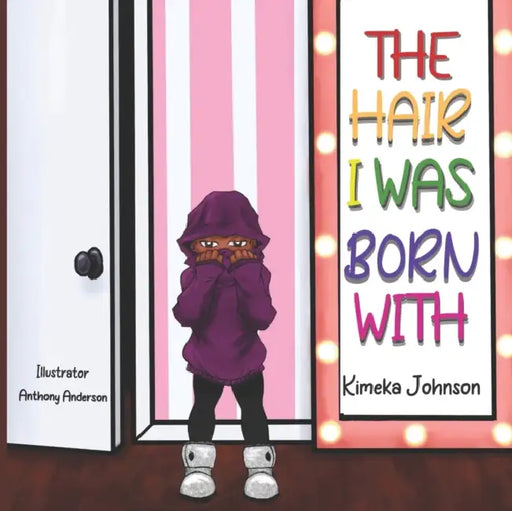 The Hair I Was Born With by Anthony Anderson, Shawnon Corprew, Kimeka Johnson