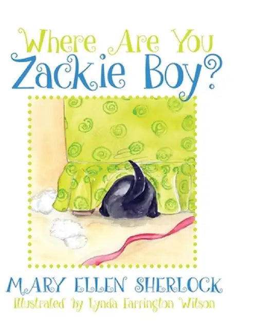 Where Are You Zackie Boy? by Mary Ellen Sherlock