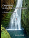 Canyoning in the Pacific Northwest: A Technical Resource by Kevin Clark