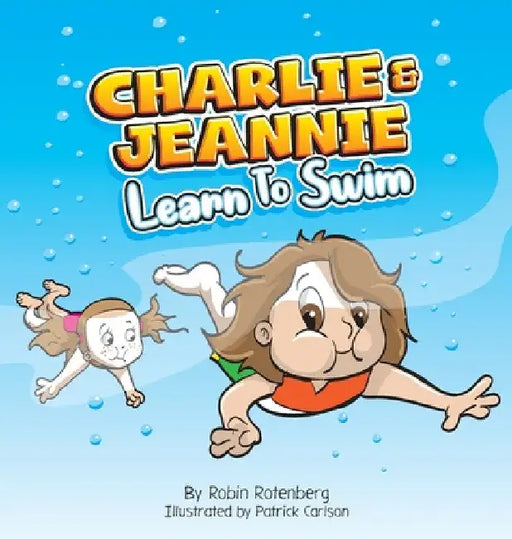 Charlie and Jeannie Learn to Swim by Robin Rotenberg