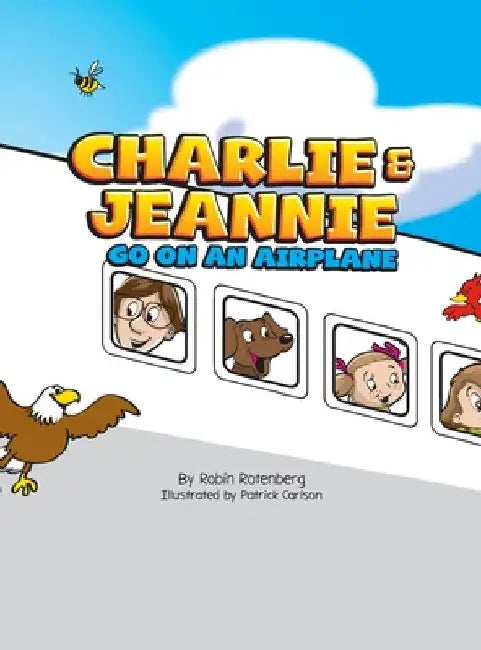 Charlie and Jeannie Go On An Airplane by Robin Rotenberg