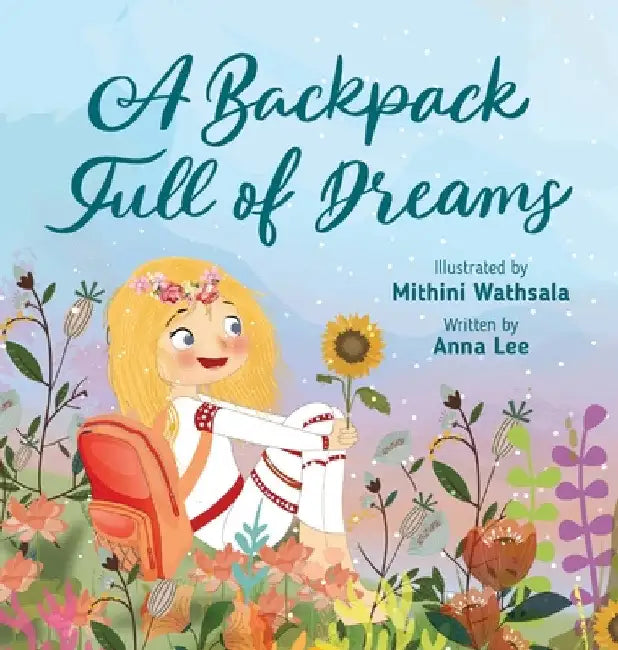 A Backpack Full of Dreams by Anna Lee