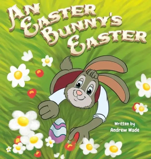 An Easter Bunny's Easter by Andrew Wade