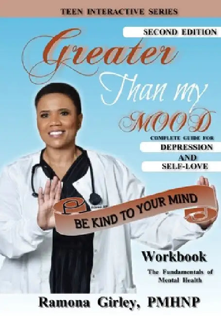 Greater Than My Mood; Be Kind To Your Mind by Ramona Girley