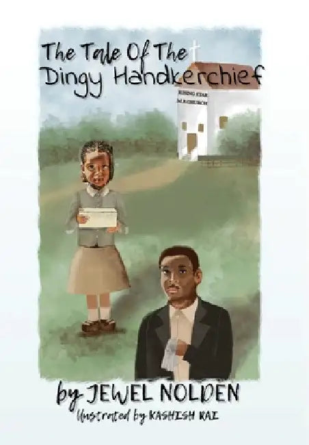 The Tale Of The Dingy Handkerchief by Jewel Nolden