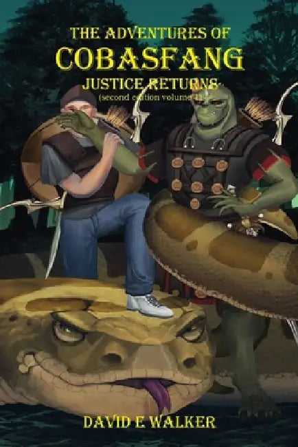 The Adventures of Cobasfang: Justice Returns by David E. Walker