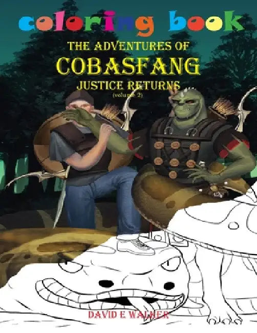 Coloring Book The Adventures of Cobasfang Justice Returns volume 1 by David E. Walker