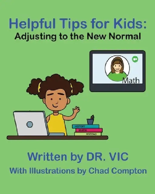 Helpful Tips for Kids: Adjusting to the New Normal by Dr Vic
