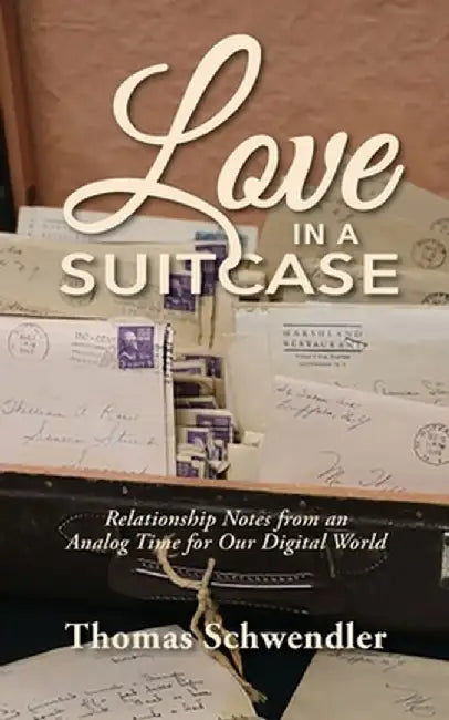 Love in a Suitcase by Tom Schwendler