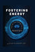 Fostering Energy: Cherish Your Energy for a Pleasant Spirit by Kyle Pleasant