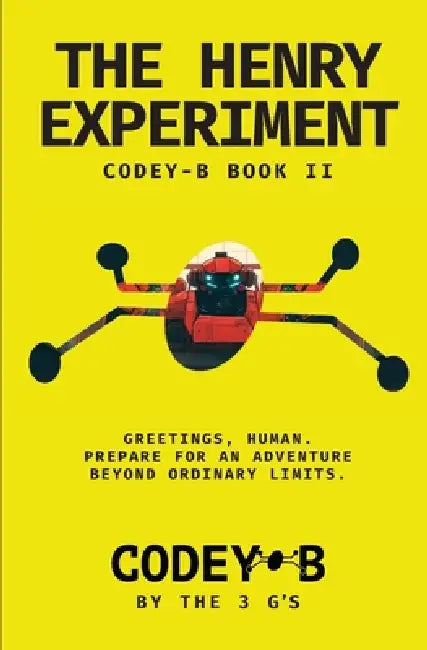 Codey-B and The Henry Experiment by R. a. Guembes, Jacob Guembes, Oliver Guembes