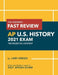 The Insider's Fast Review AP U.S. History 2021 Exam: The Essential Content by Larry Krieger