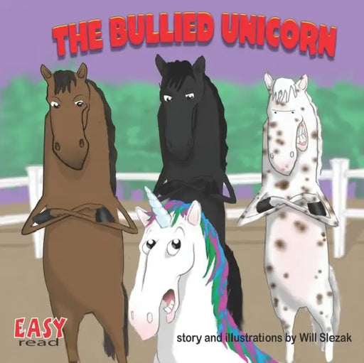 The Bullied Unicorn by Will Slezak