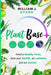 Plant Base +, Avoid a deadly virus, save your health, our animals, and our planet by William J. Stark
