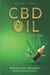 CBD Oil: Your New Best Friend - Relief From Pain, Inflammation, Anxiety, and Much More by William J. Stark