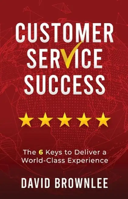Customer Service Success by David Brownlee