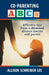 Co-parenting ABCs: Effective Tips from a divorced divorce lawyer and parent by Allison Schreiber Lee