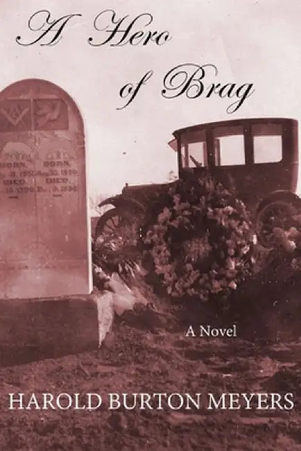 A Hero of Brag by Harold Burton Meyers