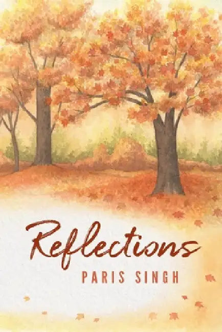 Reflections by Paris Singh