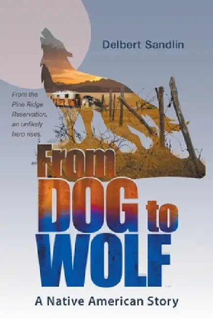 From Dog to Wolf by Delbert Sandlin