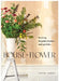House + Flower: Reviving Forgotten Homes and Abandoned Gardens by Cynthia Zamaria