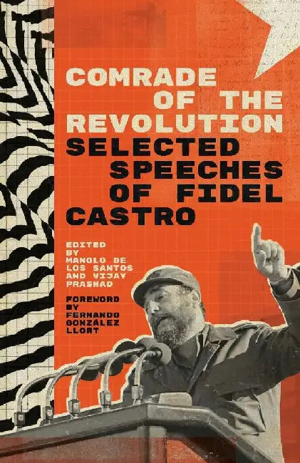 Comrade of the Revolution: Selected Speeches of Fidel Castro by Fidel Castro