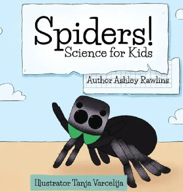 Spiders! by Ashley Rawllins, Tanja Varcelija