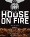 House on Fire by Matthew Battaglia