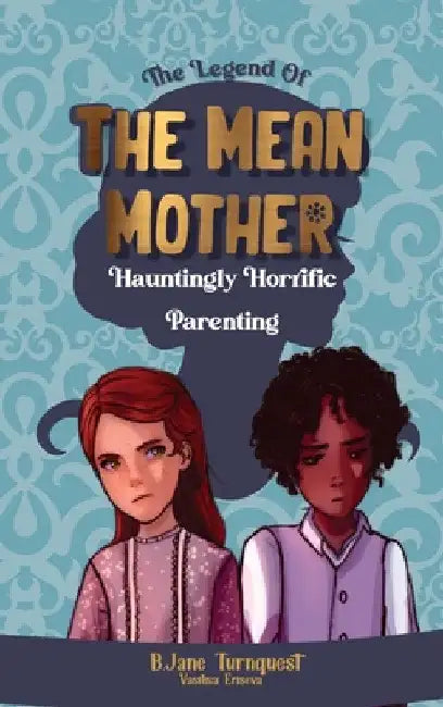 The Legend of The Mean Mother by B. Jane Turnquest