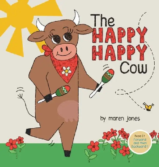 The Happy Happy Cow by Maren Jones
