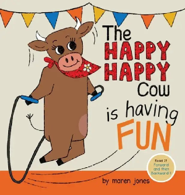 The Happy Happy Cow Is Having Fun by Maren Jones