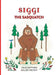 Siggi the Sasquatch by Ida Kaller-Vincent