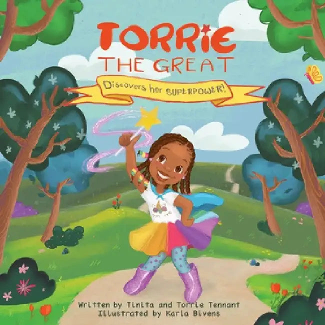 Torrie the Great Discovers her Superpower by Tinita Tennant