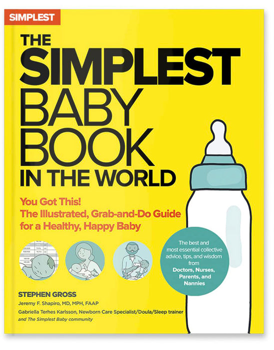 The Simplest Baby Book in the World: The Illustrated, Grab-And-Do Guide for a Healthy, Happy Baby