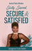 Sixty, Saved, Secure & Satisfied by Josephine Trent-Smith