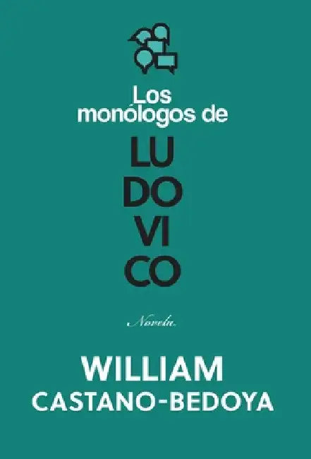 Los Monólogos de Ludovico by Castaño-Bedoya, William