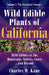 Wild Edible Plants of California: Volume 1: The Essentail Forages by Charles W. Kane