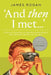 "And Then I Met..." by James Rogan