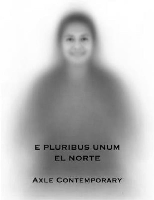 E Pluribus Unum: El Norte by Matthew Chase-Daniel