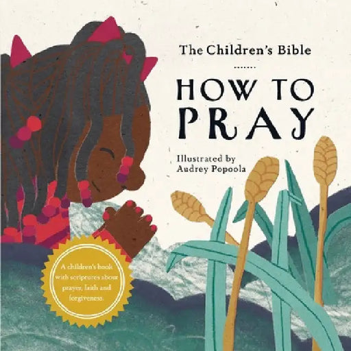 The Children's Bible: How to Pray by The Children's Bible Project