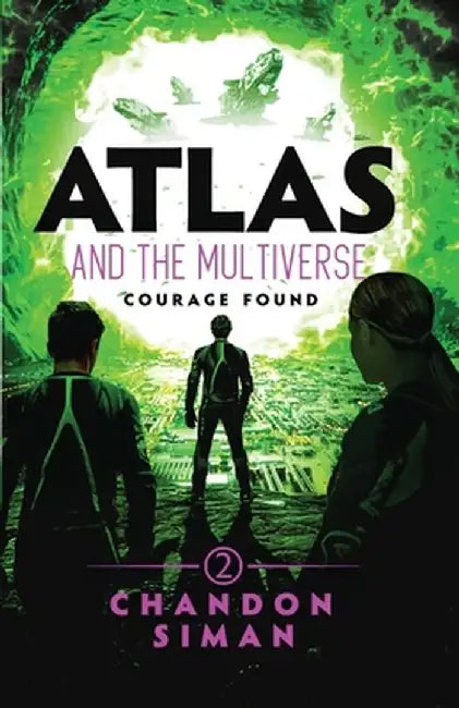 Atlas and the Multiverse: Courage Found by Chandon Siman