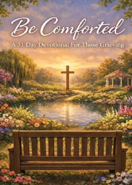 Be Comforted: A 31 Day Devotional For Those Grieving by Jerri Humbles Flippen