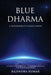 Blue Dharma: A Responsibility Called Earth by Rajendra Kumar