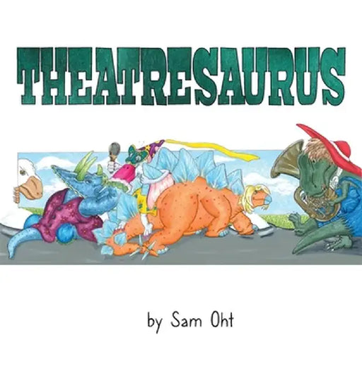 Theatresaurus by Kyle Wierick