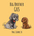 Big Brother Gus by Paul Cooke