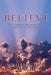 BELIEVE - An Inspiring Devotional of Scriptures & Quotations by Susie Federer